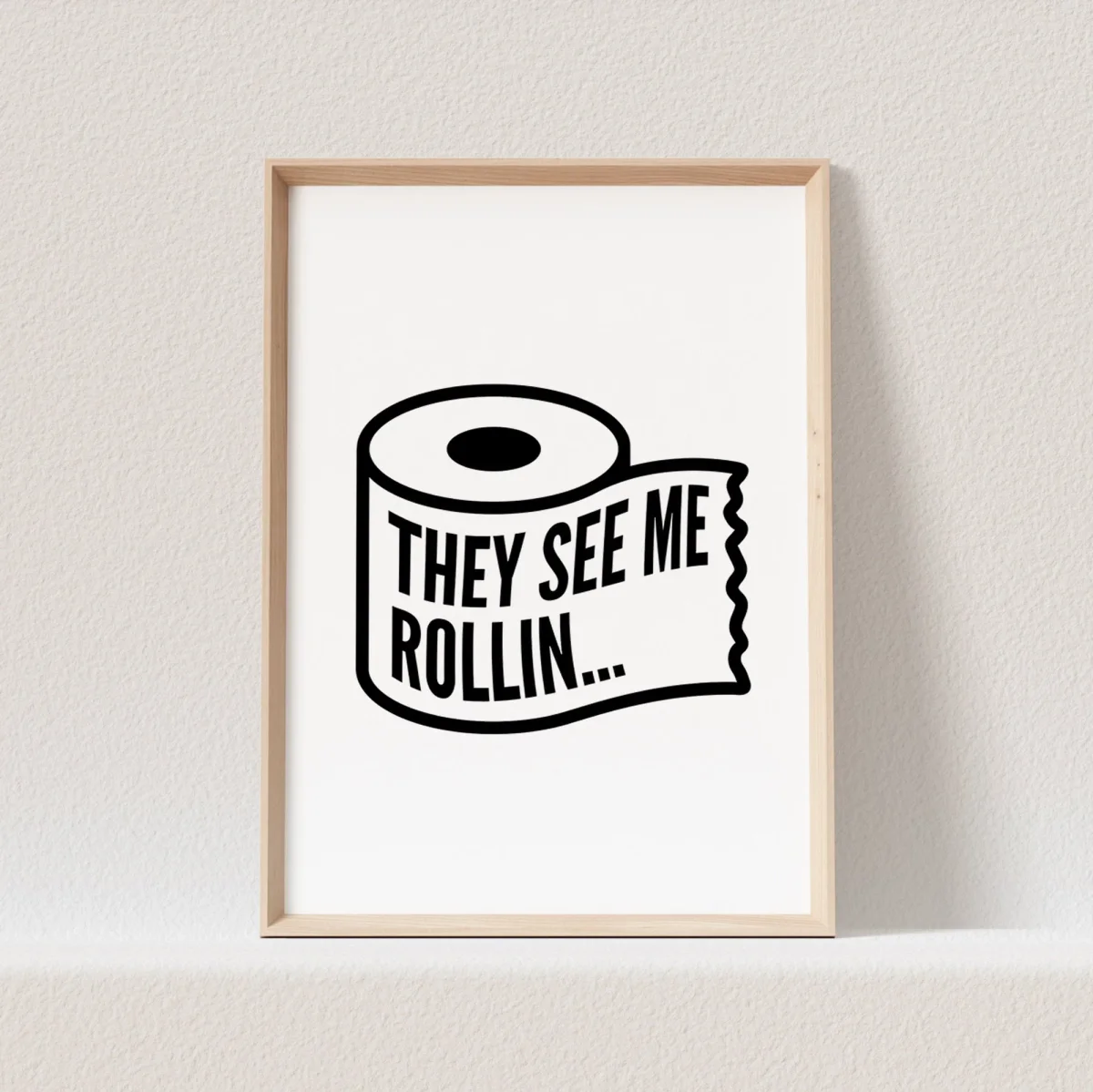They See Me Rollin Poster Wanddeko Badezimmer WC – Bild 2